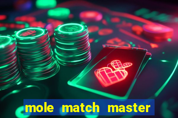 mole match master ganha dinheiro